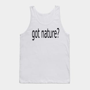 got nature? Tank Top